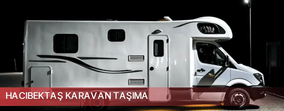 Hacıbektaş İlçemi Karavan Taşıma