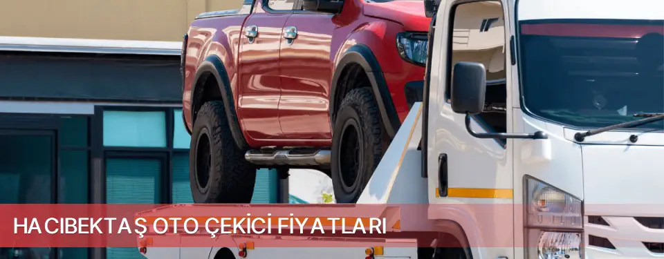 Hacıbektaş İlçemi Oto Çekici Fiyatları